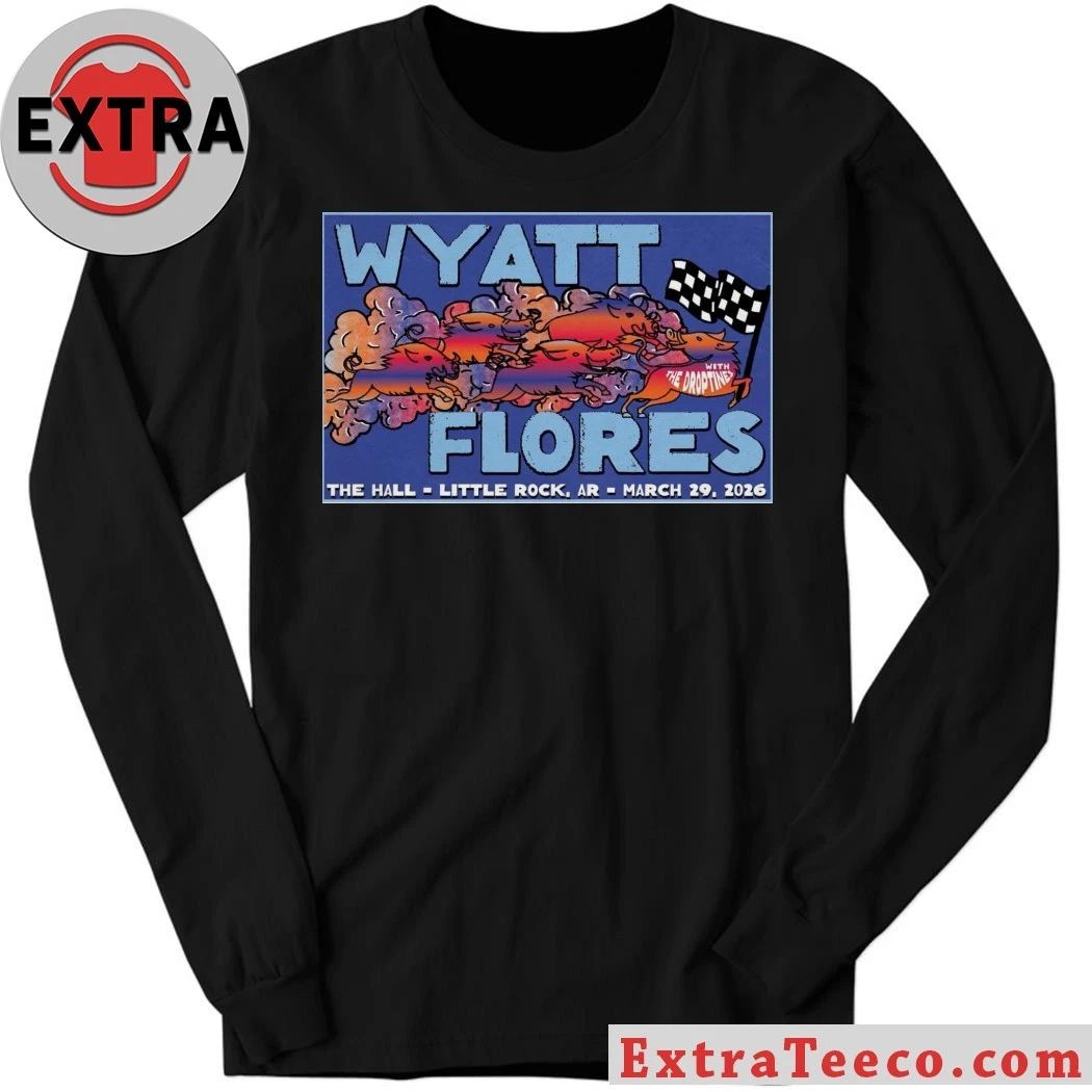 Wyatt Flores March 29 2026 Poster The Hall Shirt