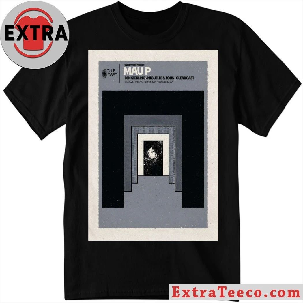 Mau P March 13 2026 San Francisco CA Poster Shirt