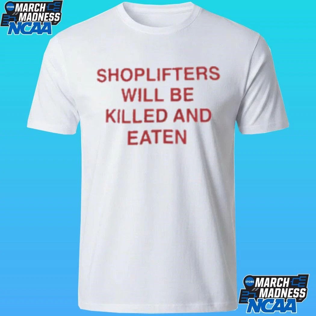 Shoplifters Will Be Killed And Faten Shirt