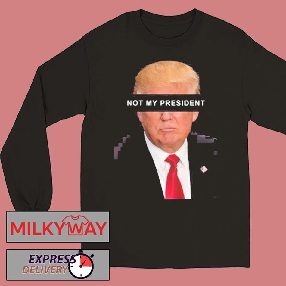 Trump Is Not My President 2026 Shirt