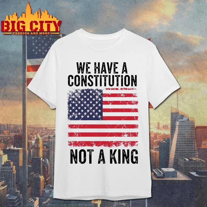 We Have a Constitution Not a King Graphic Shirt