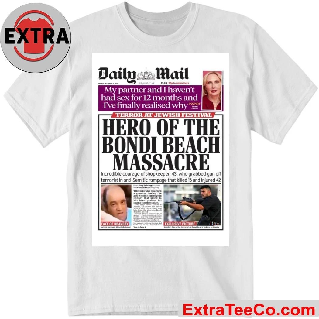 The Daily Mail, in its December 15, 2025 issue, reported on a horrific terrorist attack at Bondi Beach, Sydney Shirt