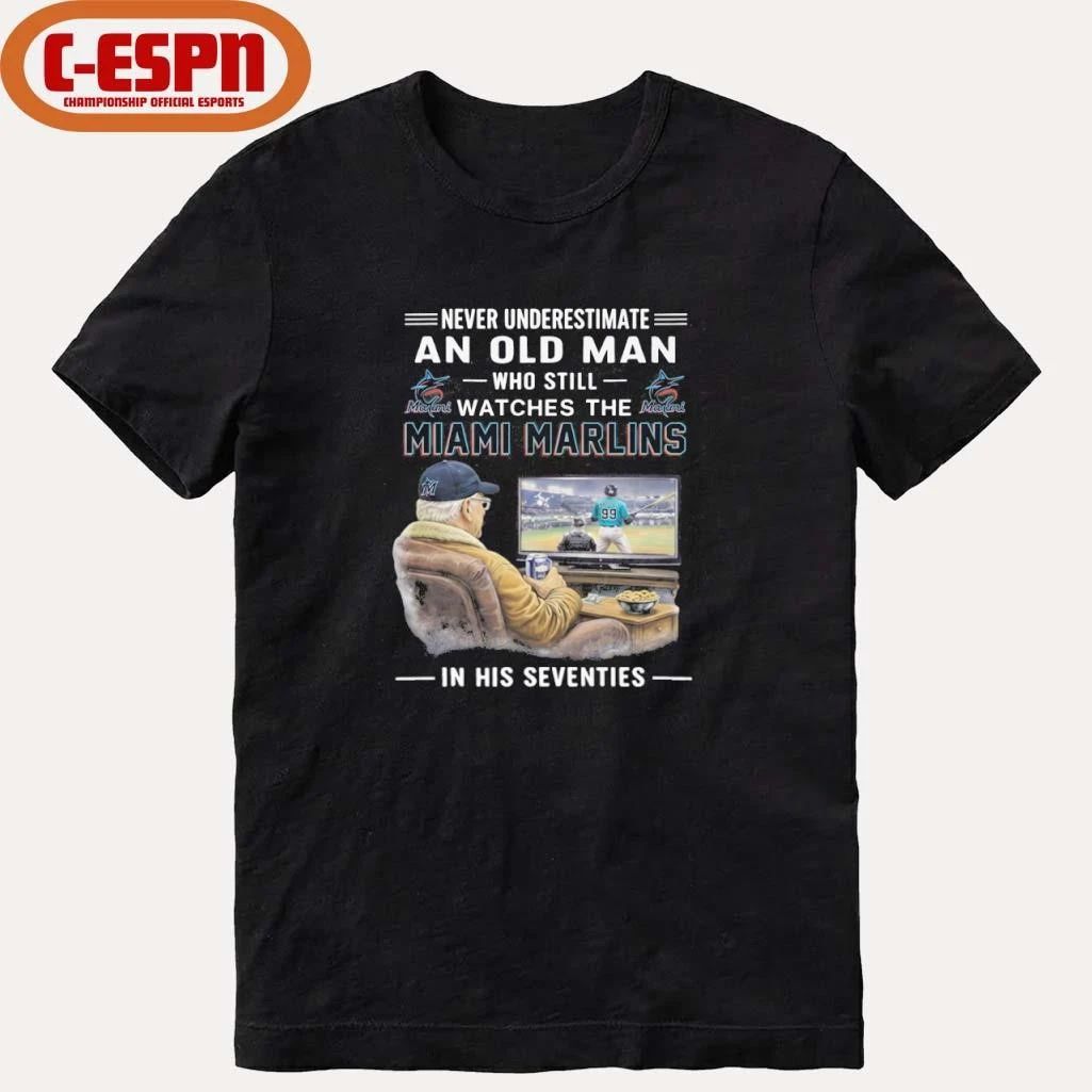 Never Underestimate An Old Man Who Still Watches The Miami Marlins In His Seventies Shirt