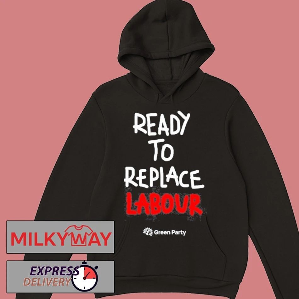 Green Party Ready to Replace Labour T-Shirt