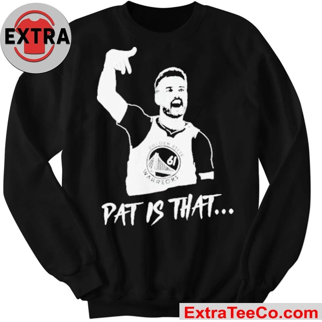 Golden State Warriors coach Steve Kerr praised guard Pat Spencer Pat Is That December 7, 2025 Shirt