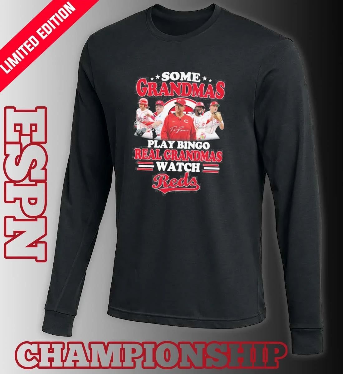Some Grandmas Play Bingo Real Grandmas Watch Cincinnati Reds Signatures Shirt