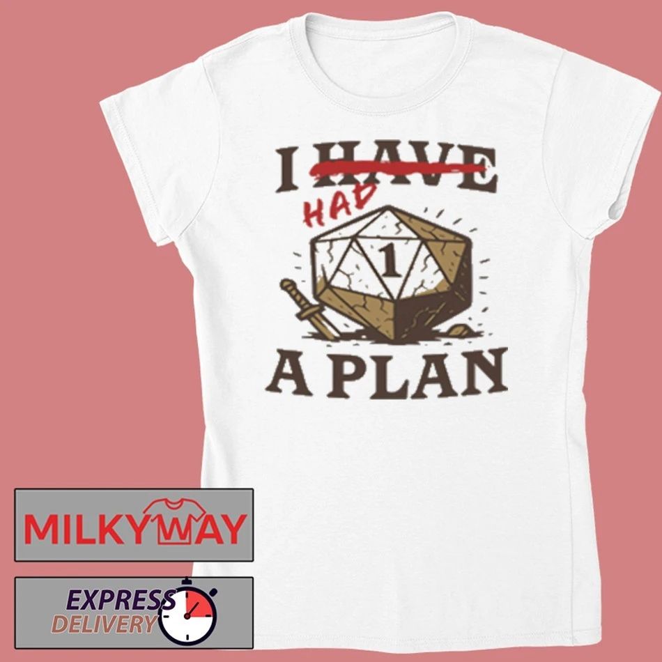 I Had A Plan D20 Shirt