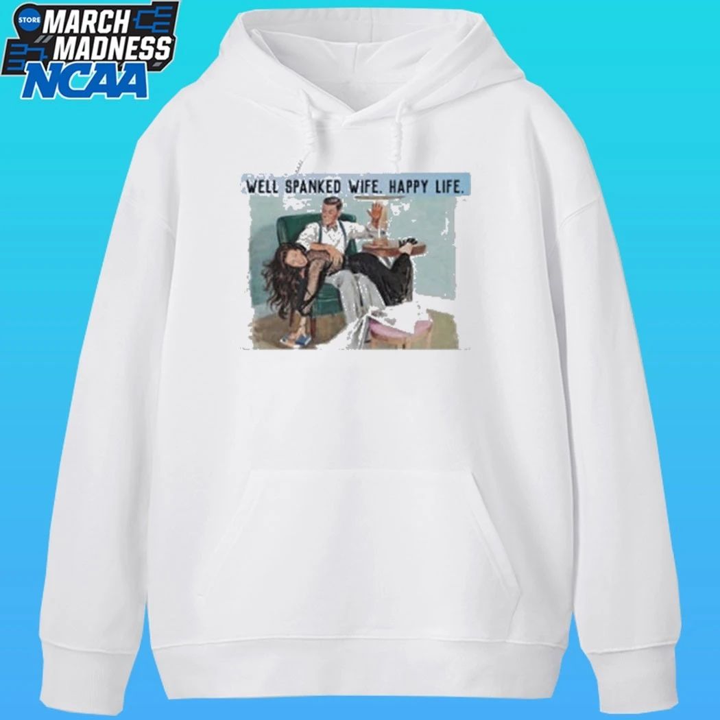 Well Spanked Wife Happy Life Shirt