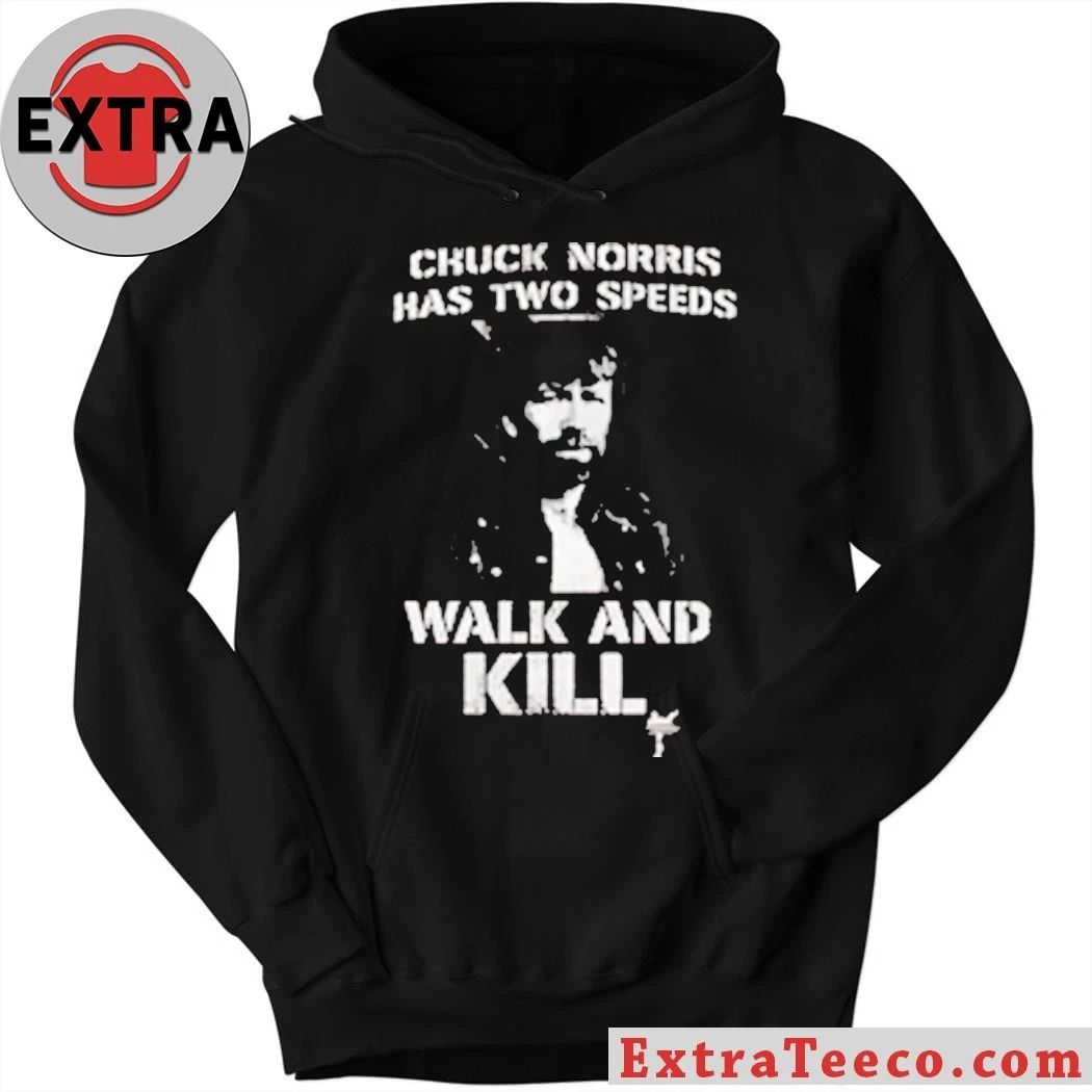 Original Chuck Norris Has Two Speeds Walk And Kill Shirt