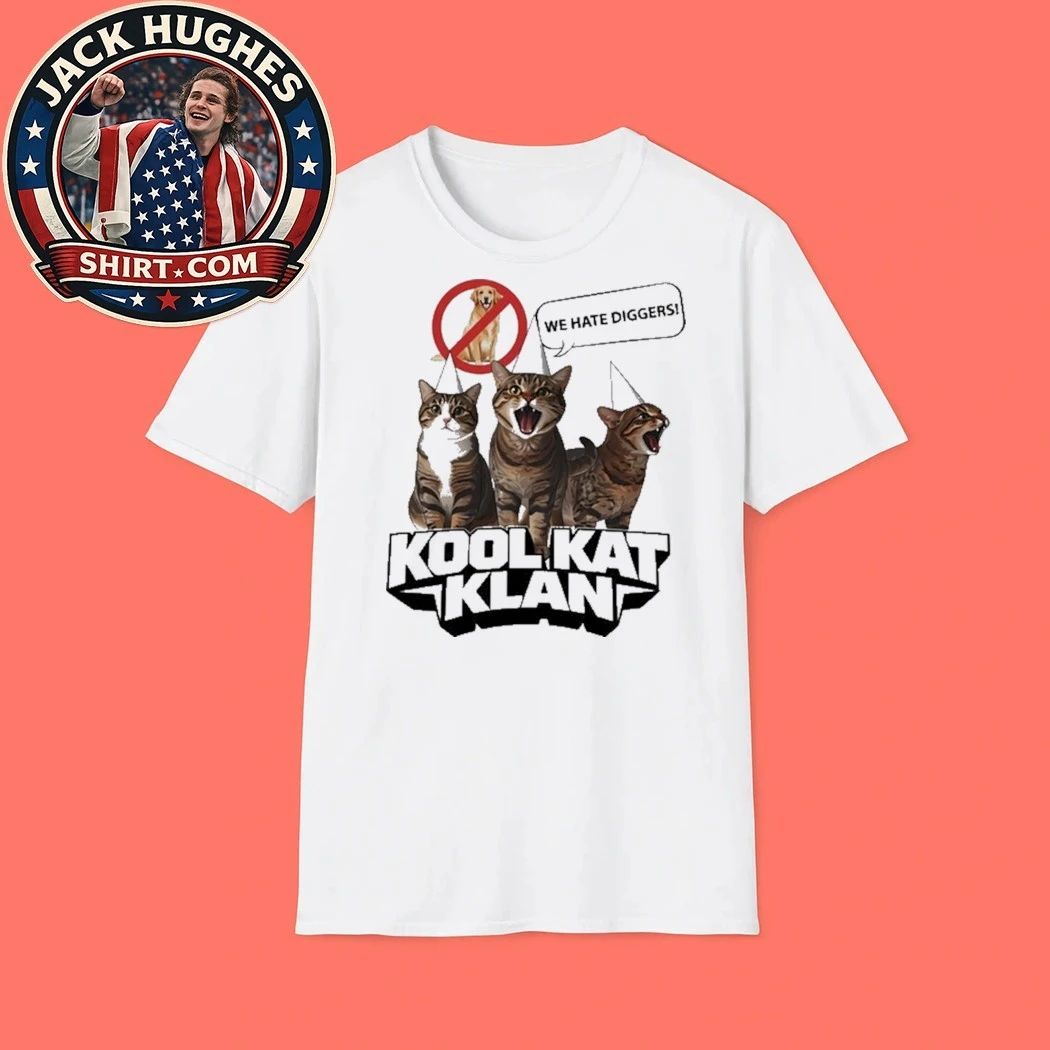 Kool Kat Klan We Hate Diggers Sarcastic Shirt