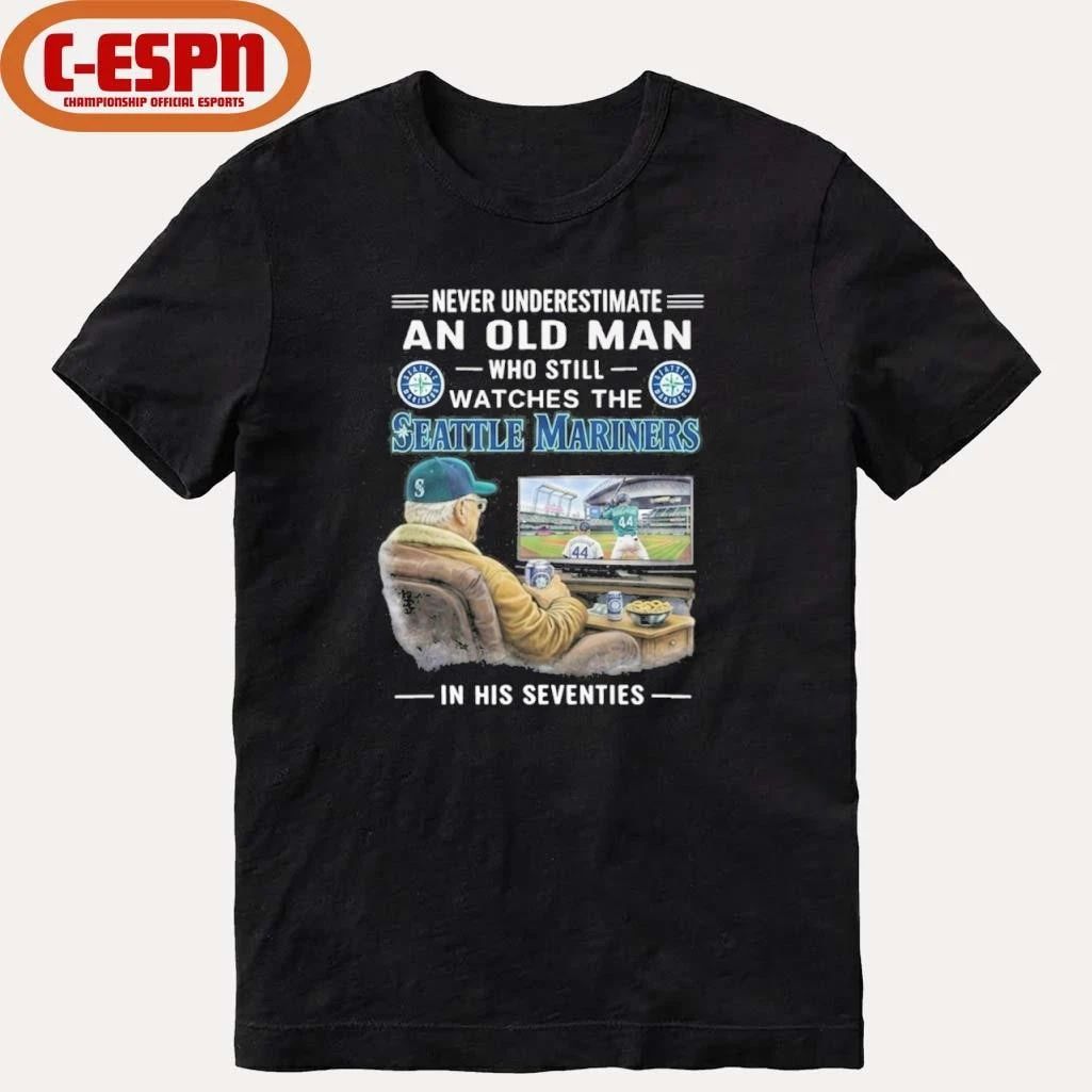 Never Underestimate An Old Man Who Still Watches The Seattle Mariners In His Seventies Shirt