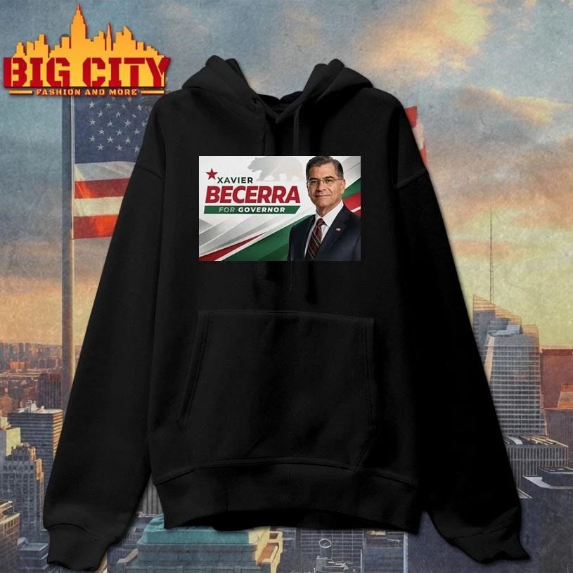 Xavier Becerra for California Governor Becerra 2026 shirt
