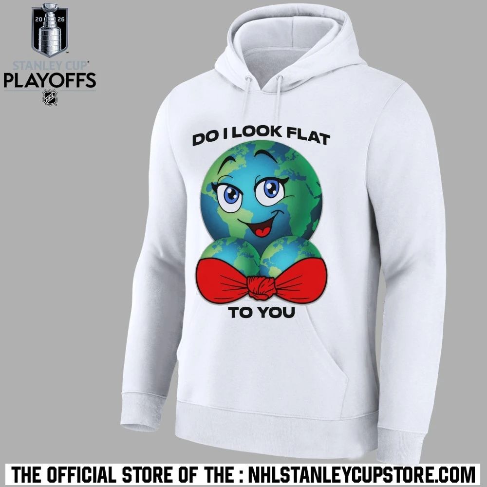Do I Look Flat To You 2026 Shirt