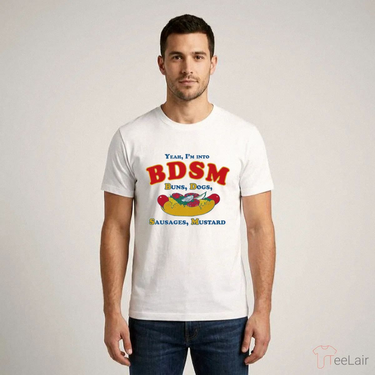 Yeah, I’M Into BDSM. Buns, Dogs, Sausages, Mustard T-Shirt