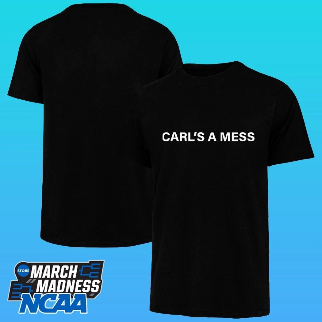 Carl’s A Mess Meme Shirt