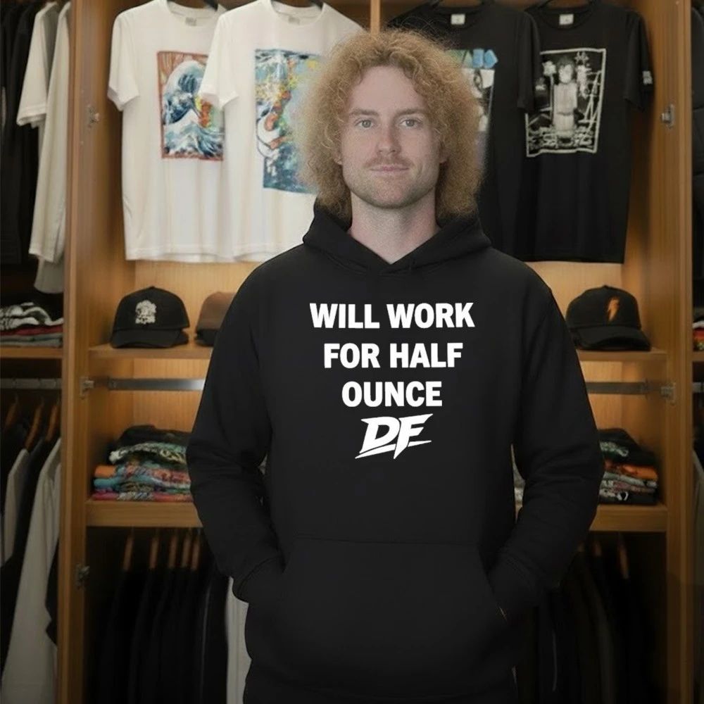Bobby Flaco Will Work For Half Ounce OF Shirt