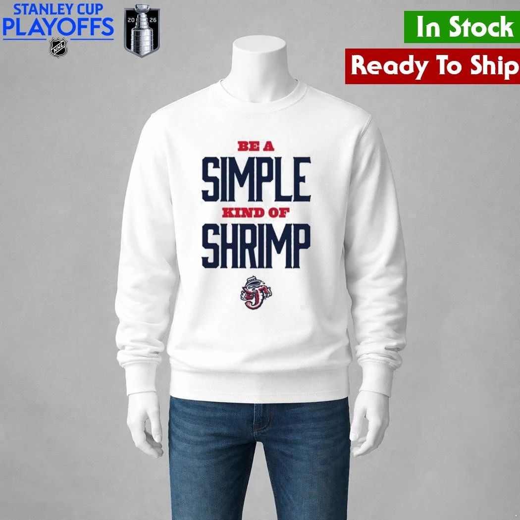 Jacksonville Jumbo Shrimp Be a Simple Kind of Shrimp Shirt
