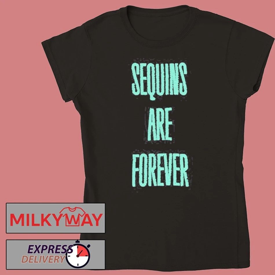 Sequins Are Forever Taylor shirt