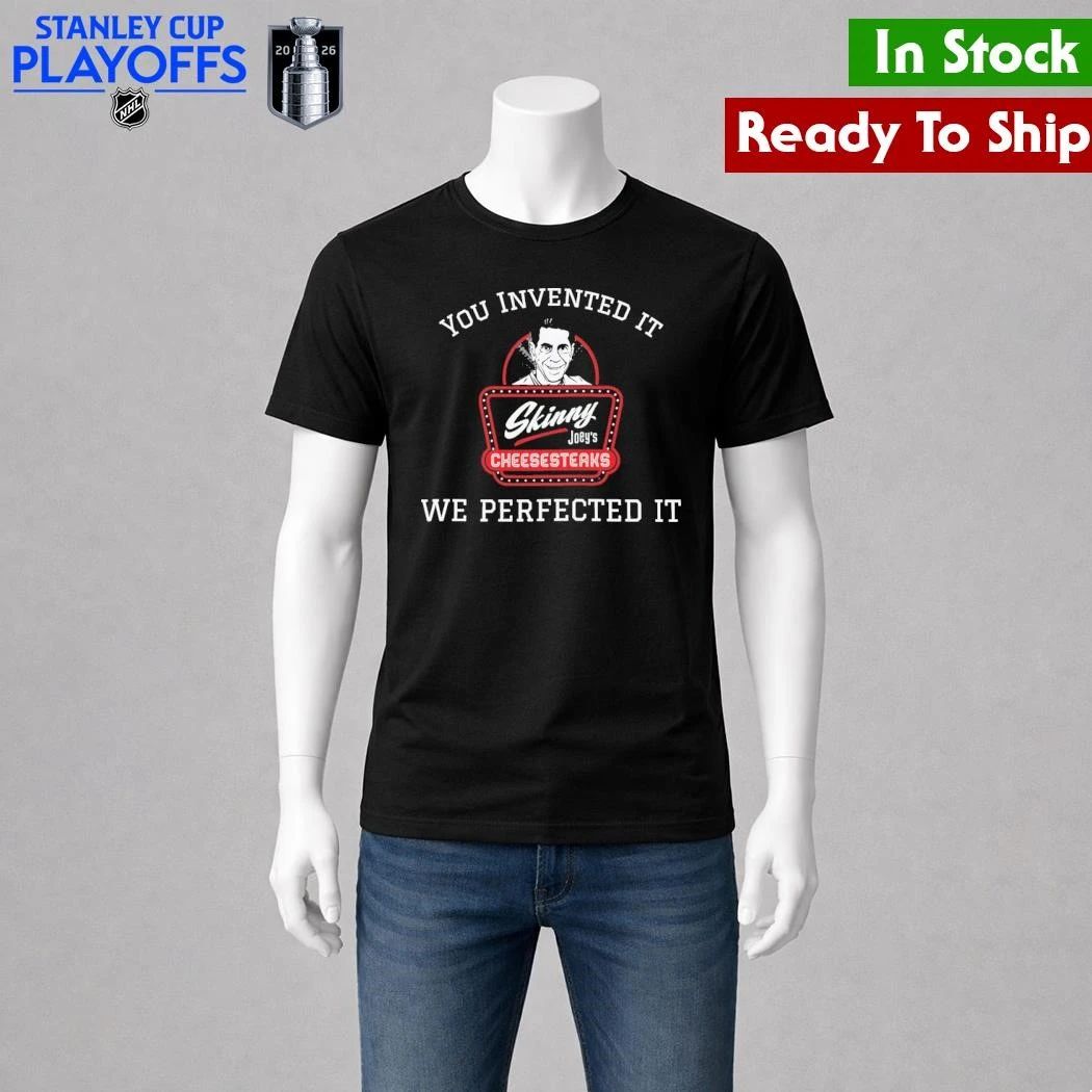 Skinny Joeys We Perfected It Shirt