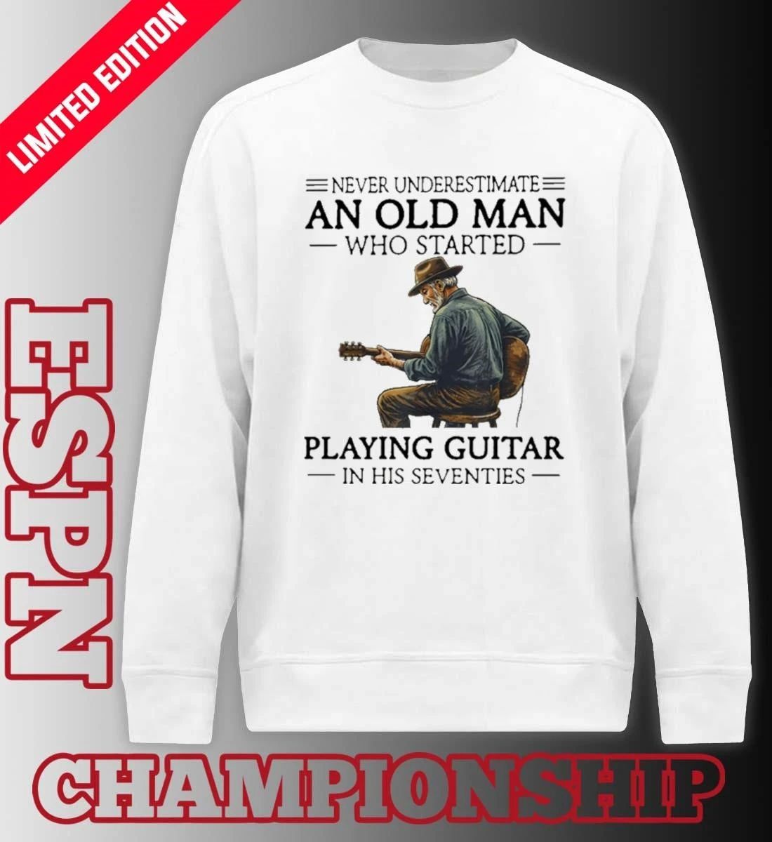 Never Underestimate An Old Man Who Started Playing Guitar In His Seventies T-Shirt