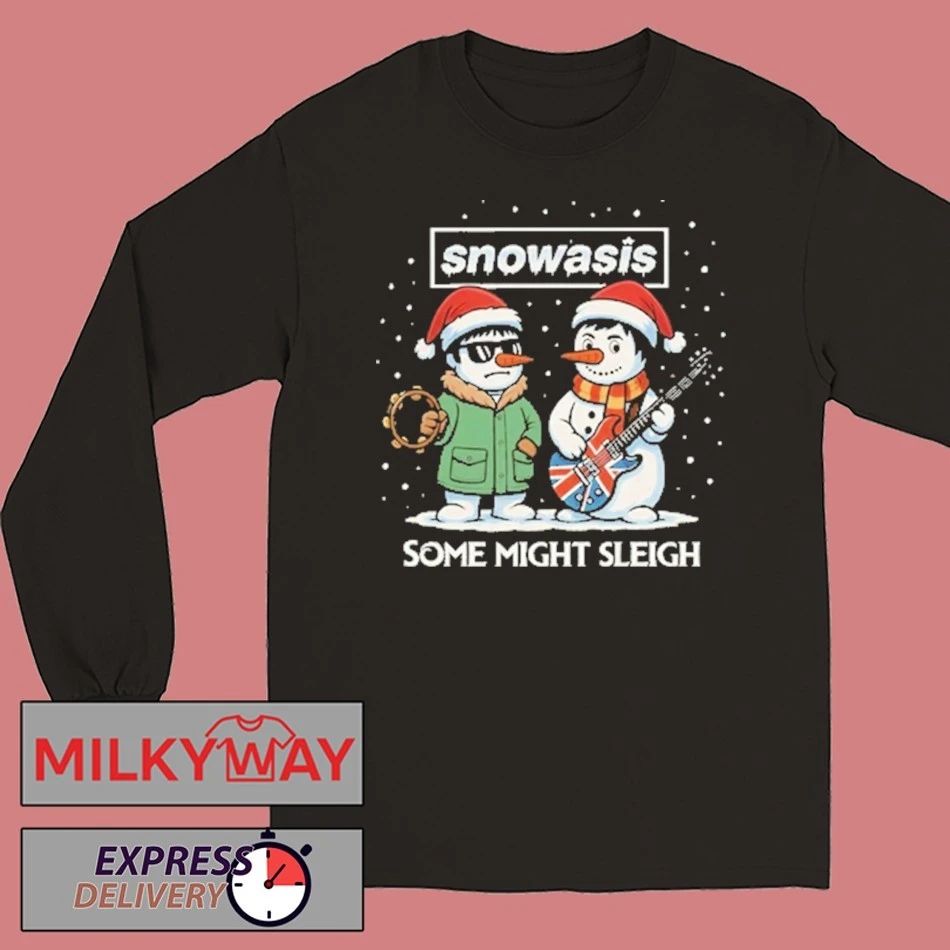 Snowasis Some Might Sleigh Oasis Merry Christmas 2025 Shirt