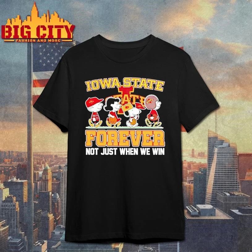 Peanuts Characters Iowa State Cyclones Forever Not Just When We Win 2026 Graphic Shirt