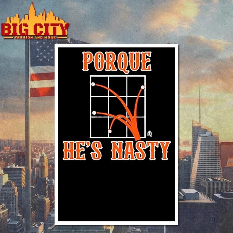 Porque he’s nasty shirt