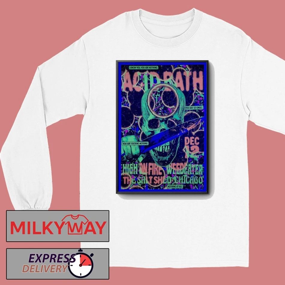 Acid Bath In Salt Shed Poster Dec 12, 2025 Chicago shirt