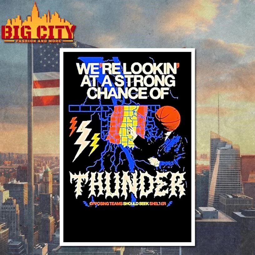 Were Lookin At A Strong Chance Of Thunder Graphic Shirt