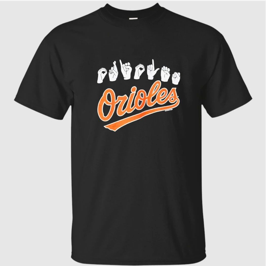 American Sign Language ASL Orioles Shirt