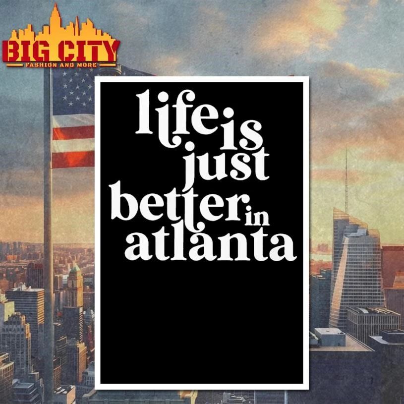 Life Is Just Better In Atlanta Vintage Shirt