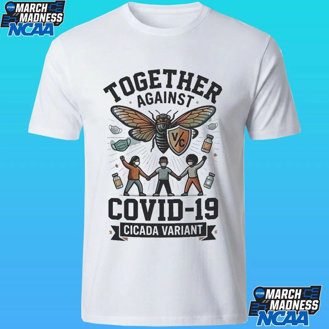 Together Against Covid 19 Cicada Variant Shirt