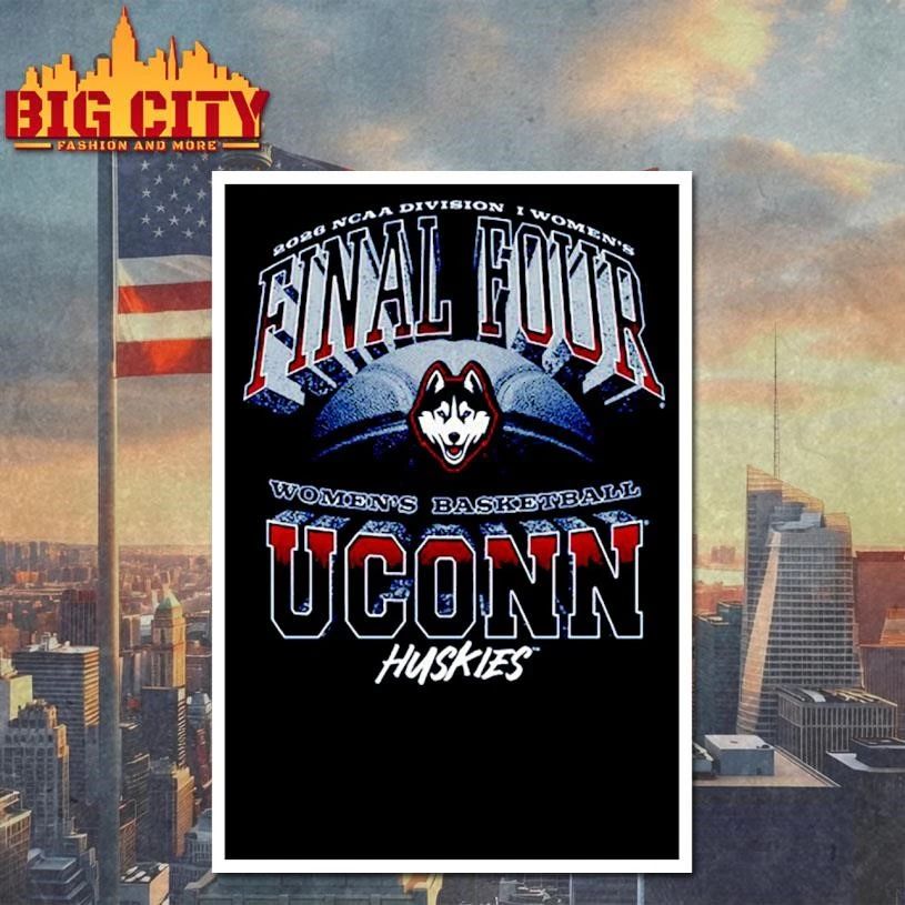 UConn Huskies NCAA Division I Women’s Basketball 2026 Final Four March Madness College Shirt