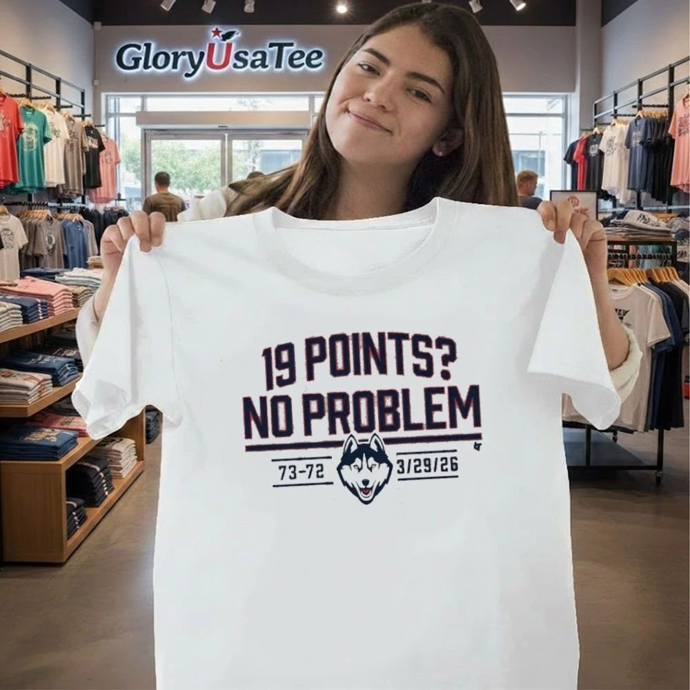 UConn Basketball 19 Points No Problem Shirt