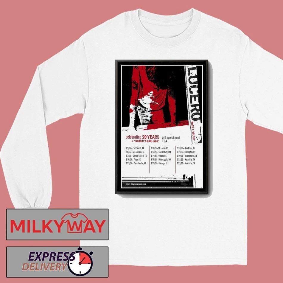 Lucero Celebrating 20 Years Of Nobody’s Darlings Tour 2026 Poster shirt