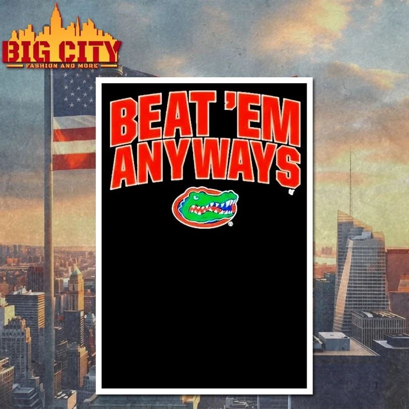 Florida Basketball Beat ‘Em Anyways t-shirt