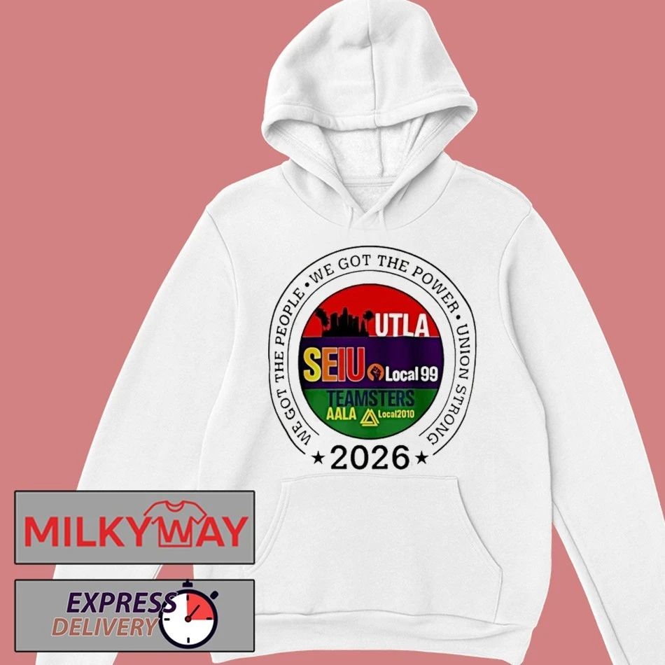 Labor Movement Utla Seiu Aala We Got The People 2026 Shirts