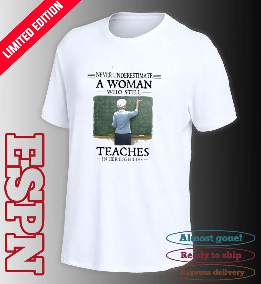 Grandma Never Underestimate A Woman Who Still Teaches In Her Eighties Shirt