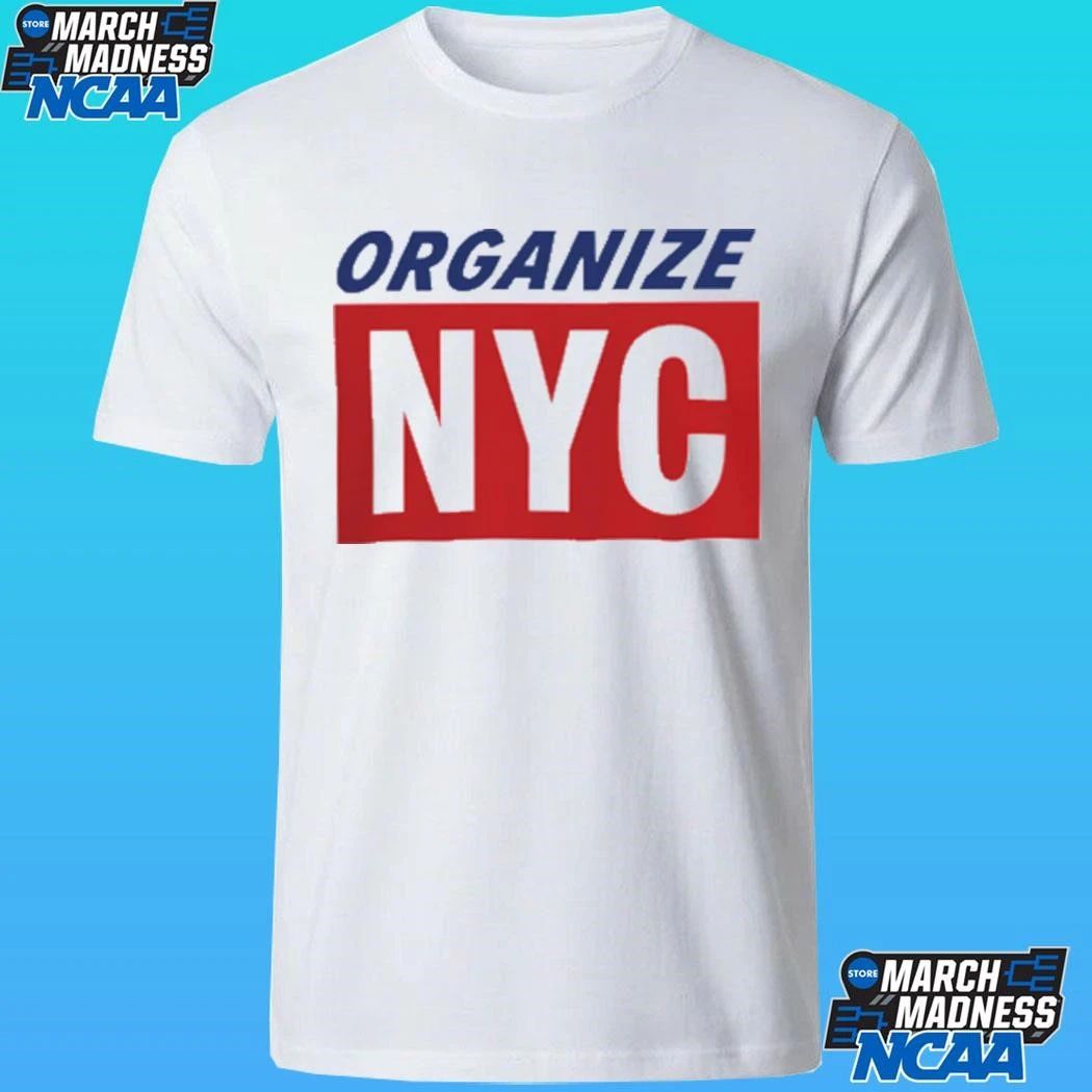 Mayor Mamdani Organize Nyc Shirt