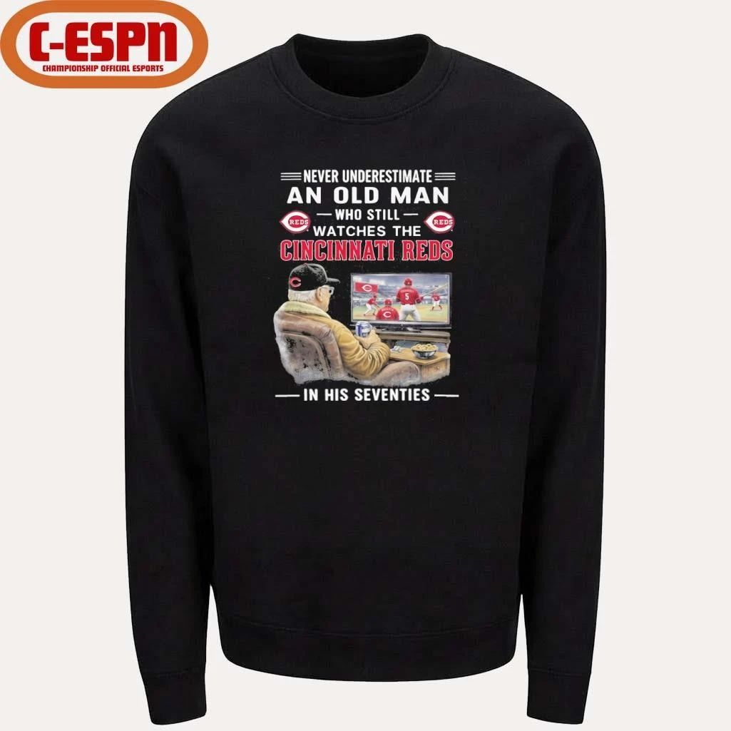Never Underestimate An Old Man Who Still Watches The Cincinnati Reds In His Seventies Shirt