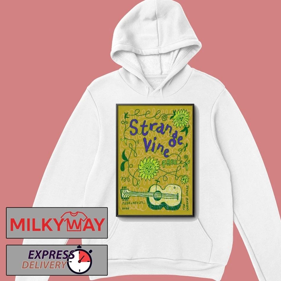 Strange Vine In Mariposa CA On Feb 27 2026 Poster shirt