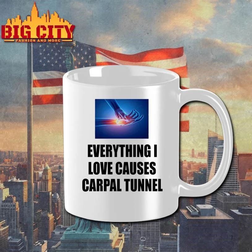 Everything I Love Causes Carpal Tunnel Graphic Shirt