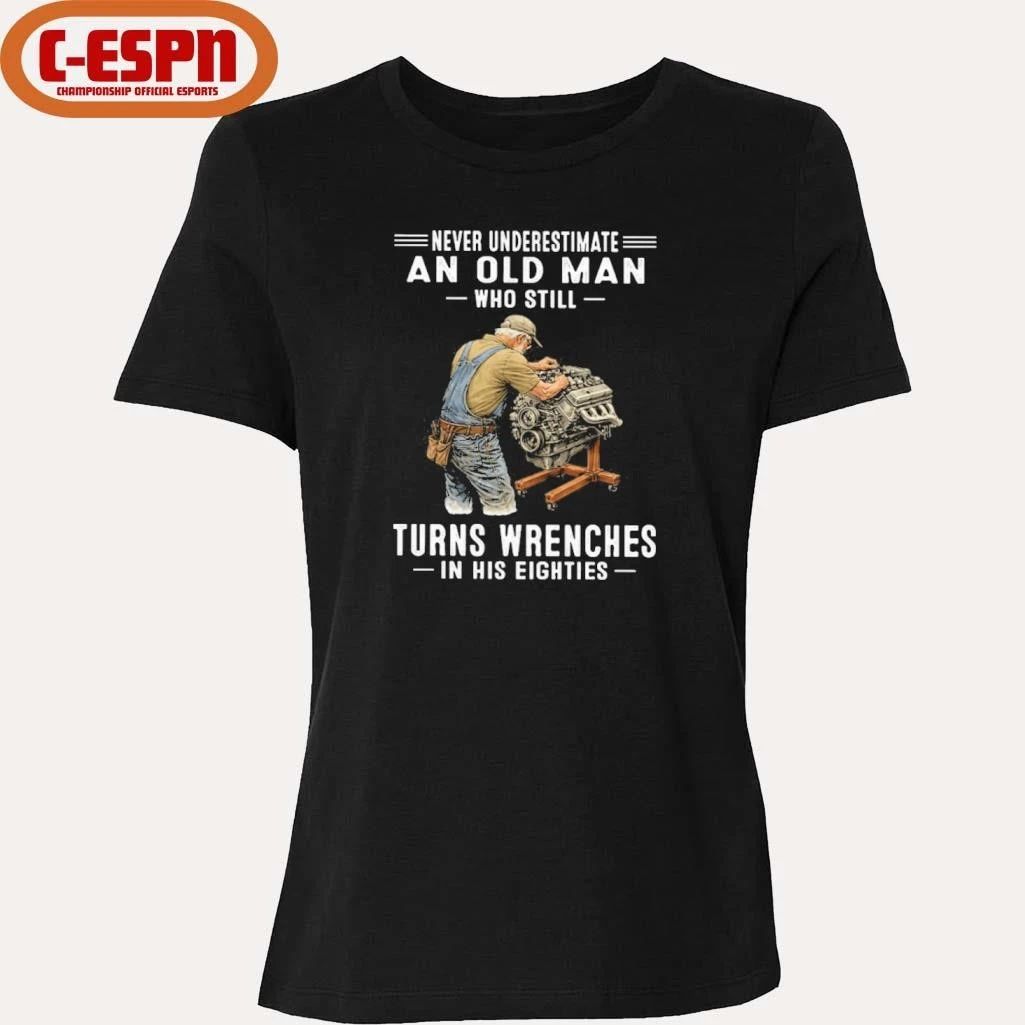 Vintage Never Underestimate An Old Man Who Still Turns Wrenches In His Eighties shirt