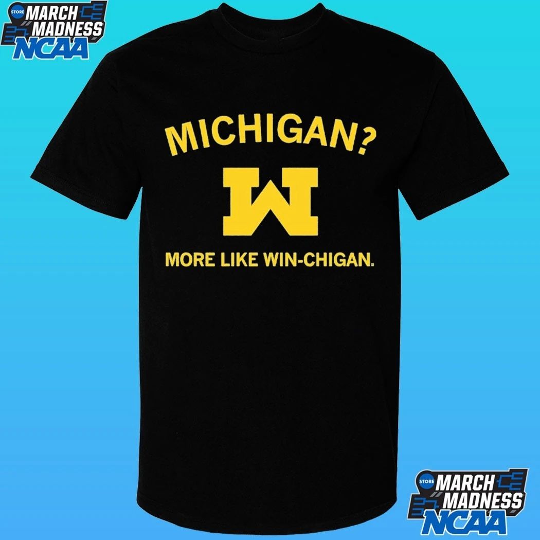 Michigan More Like Winchigan Shirt