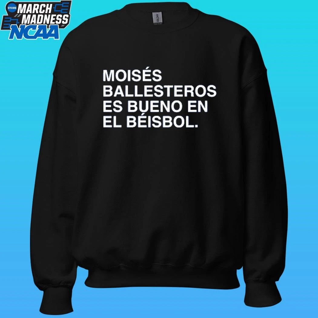 Moisés Ballesteros Es Bueno En El Béisbol Shirt