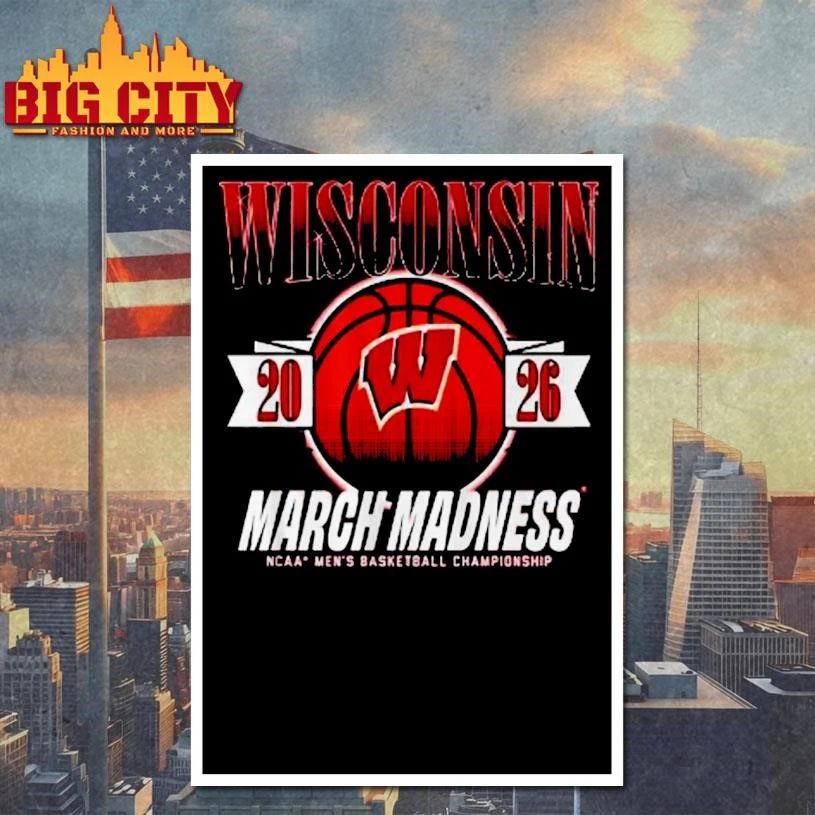 Wisconsin Badgers March Madness Ncaa Mens Basketball Championship 2026 Shirt