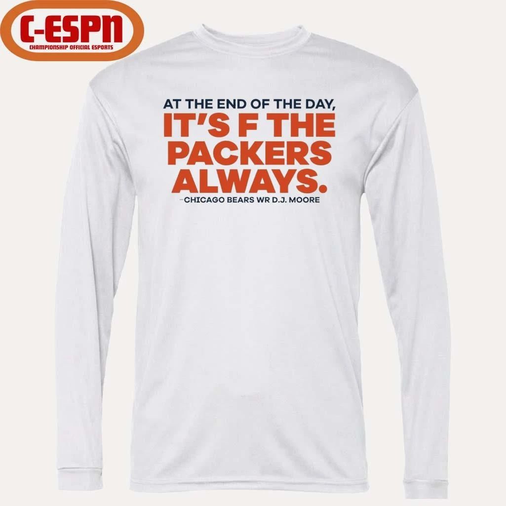DJ Moore At The End Of The Day It’s F The Packers Always Shirt