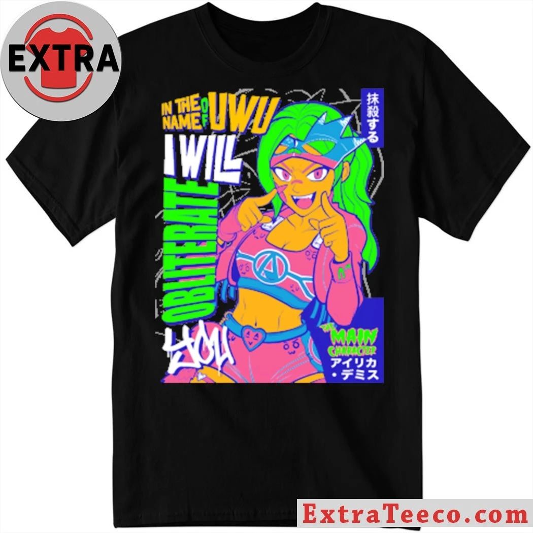 In the name of UWU I will obliterate you Shirt
