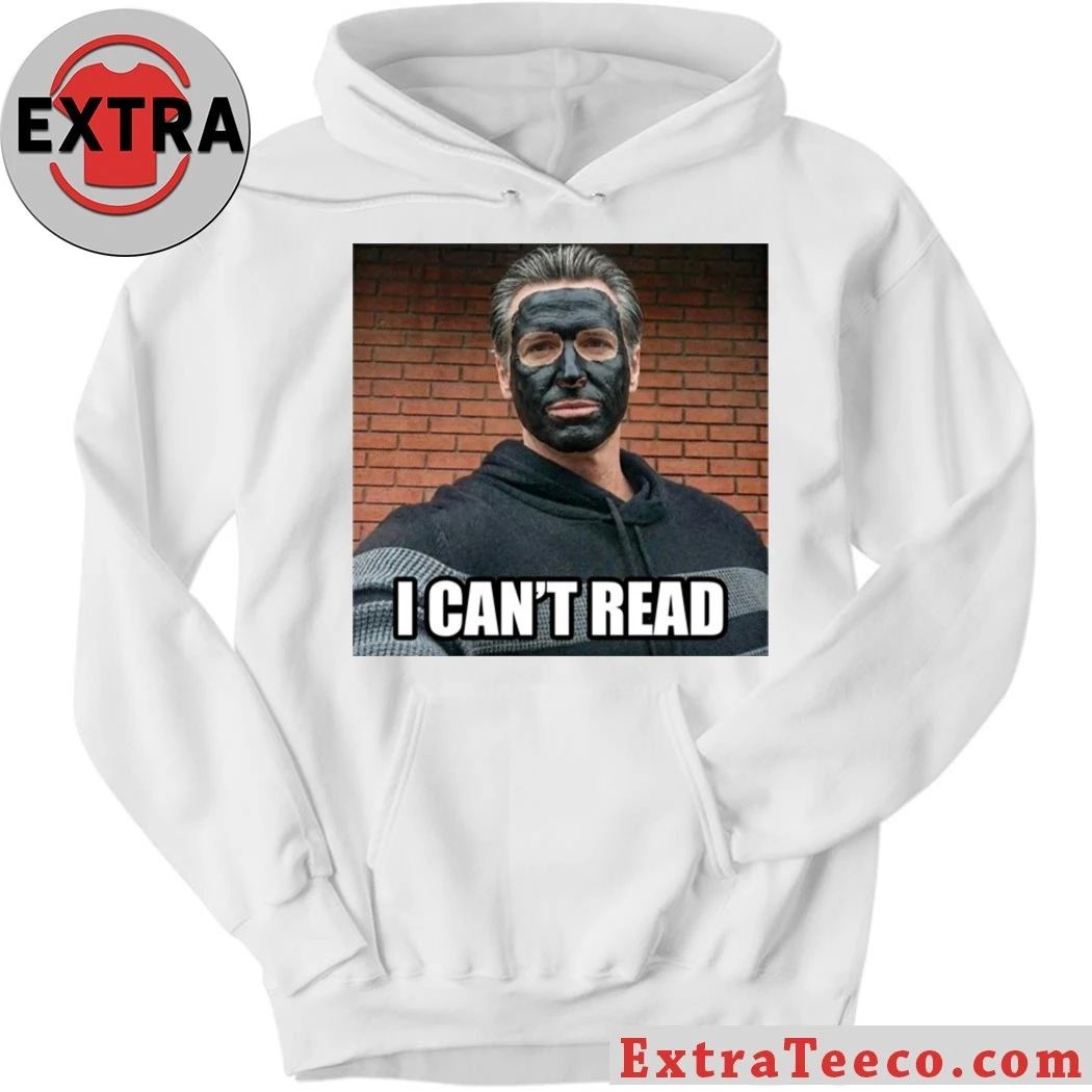 Newsom 2028 I Can’t Read Shirt