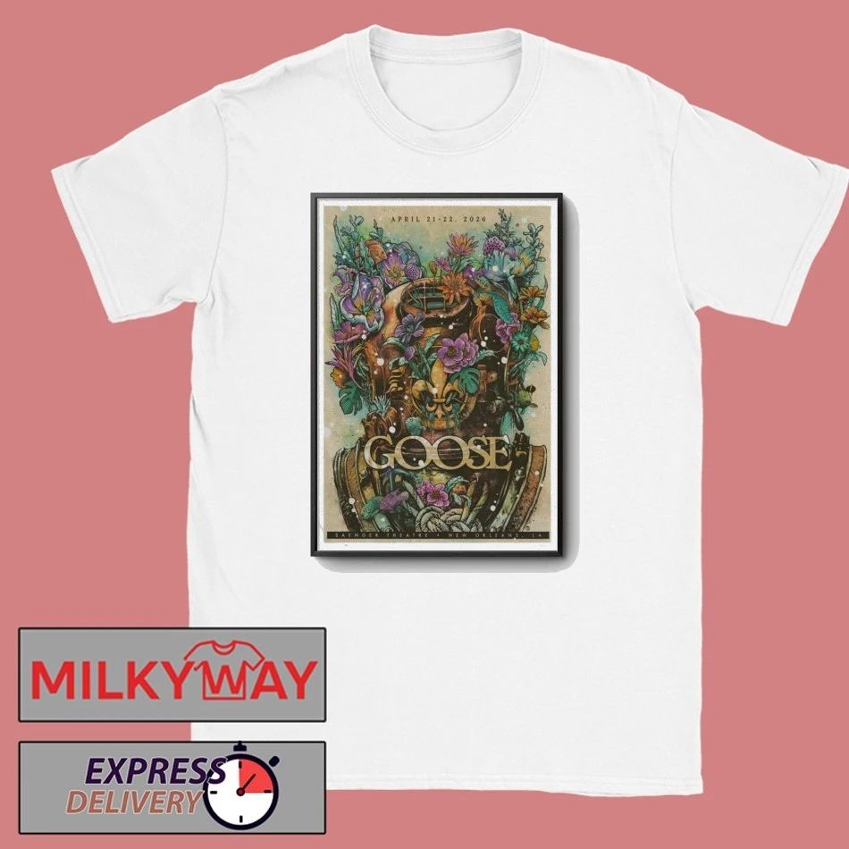 Apr 21-22 2026 Poster Goose New Orleans shirt